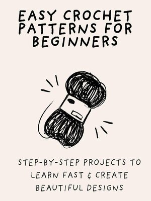 cover image of Easy Crochet Patterns for Beginners